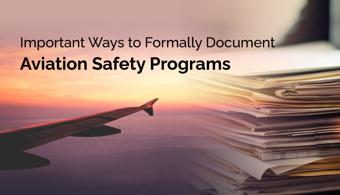 Important Ways to Formally Document Aviation Safety Programs