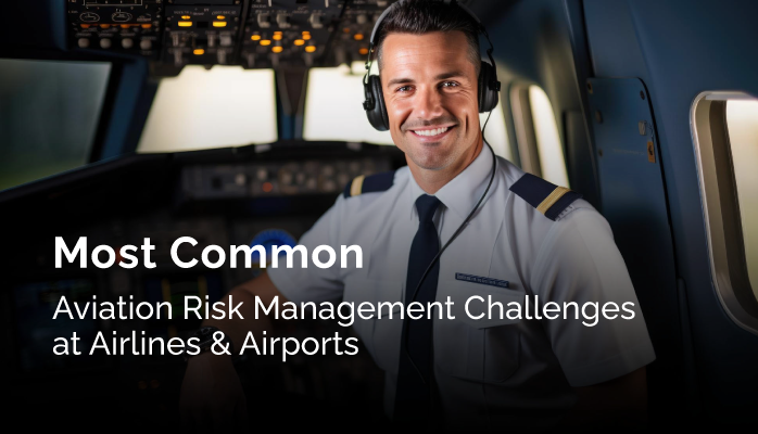 Most Common Aviation Risk Management Challenges at Airlines & Airports