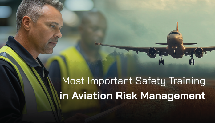 Most Important Safety Training in Aviation Risk Management Most Important Safety Training in Aviation Risk Management