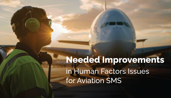 Needed Improvements in Human Factors Issues for Aviation SMS