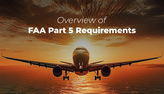 Overview of FAA Part 5 Requirements