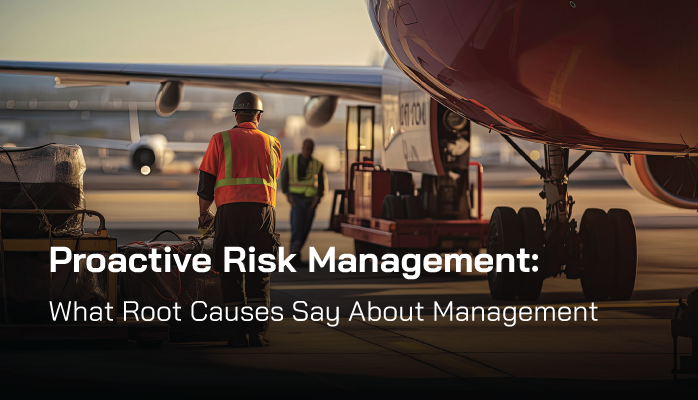 Proactive Risk Management: What Root Causes Say about Management Proactive Risk Management: What Root Causes Say about Management