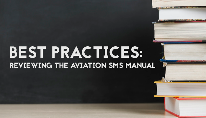 Best Practices: Reviewing the Aviation SMS Manual