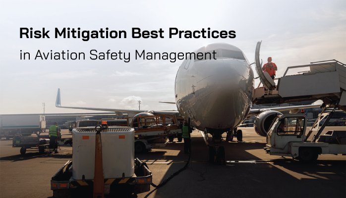 Risk Mitigation Best Practices in Aviation Safety Management