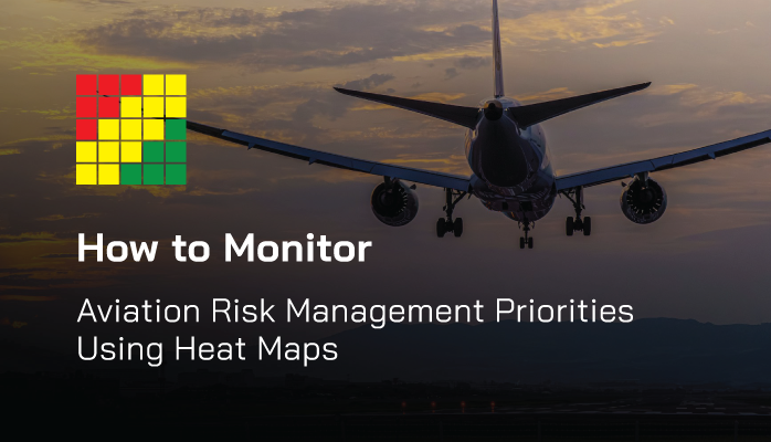 Safety Chart: How to Monitor Aviation Risk Management Priorities Using Heat Maps Safety Chart: How to Monitor Aviation Risk Management Priorities Using Heat Maps