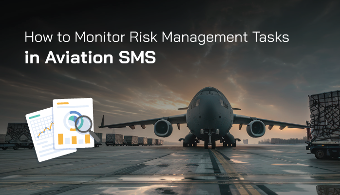 Safety Chart: How to Monitor Risk Management Tasks in Aviation SMS