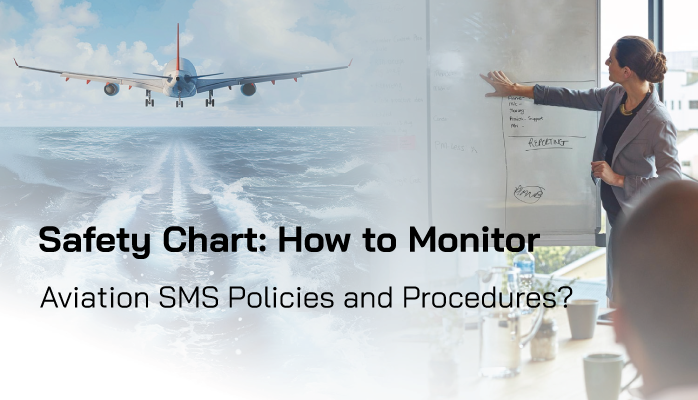 Safety Chart: How to Monitor Aviation SMS' Policies and Procedures?