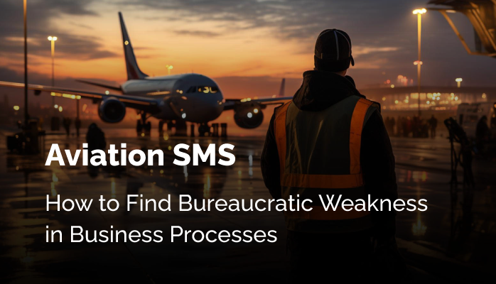 Safety Chart: How to Find Bureaucratic Weakness in Business Processes - Aviation SMS