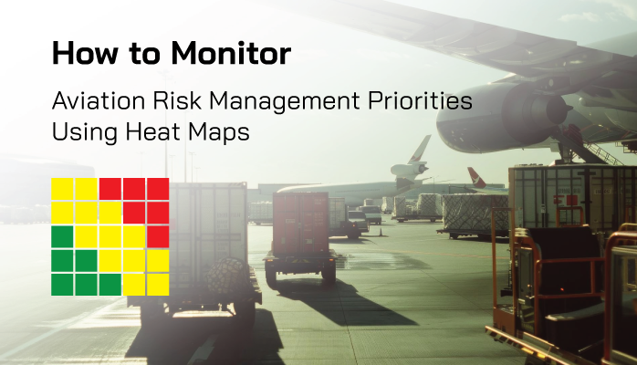 Safety Chart: How to Monitor Aviation Risk Management Priorities Using Heat Maps Safety Chart: How to Monitor Aviation Risk Management Priorities Using Heat Maps
