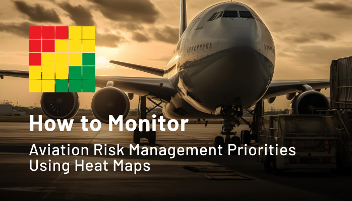 Safety Chart: How to Monitor Aviation Risk Management Priorities Using Heat Maps