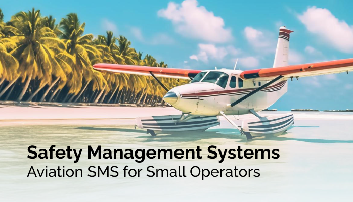 Safety Management Systems - Aviation SMS for Small Operators like Airports and Flight Schools