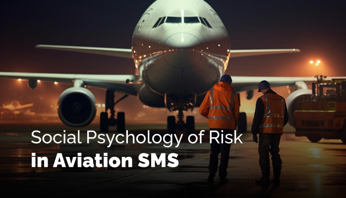 Social Psychology of Risk in Aviation SMS