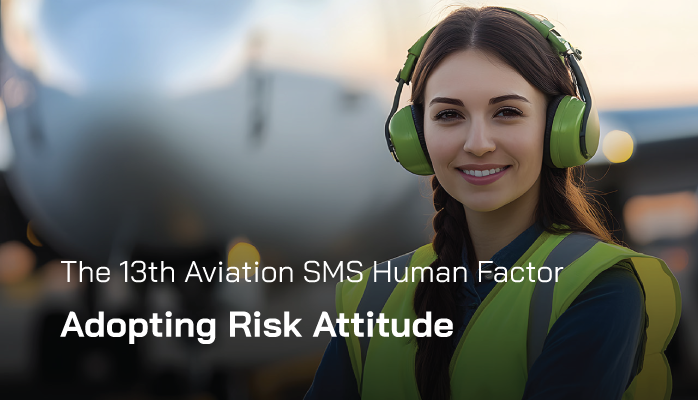 The 13th Aviation SMS Human Factor -- Adopting Risk Attitude