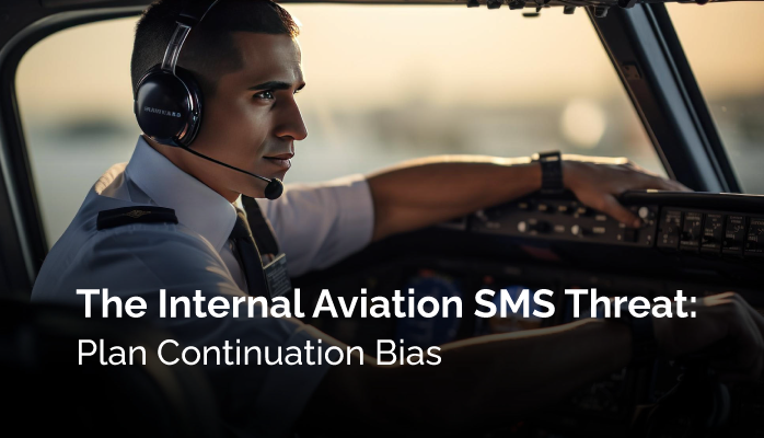 The Internal Aviation SMS Threat: Plan Continuation Bias