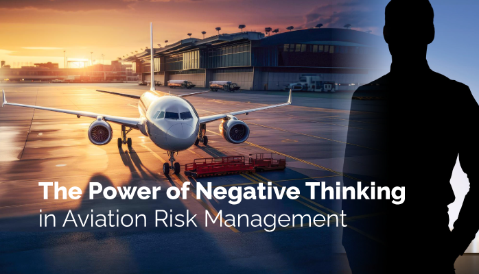 The Power of Negative Thinking in Aviation Risk Management
