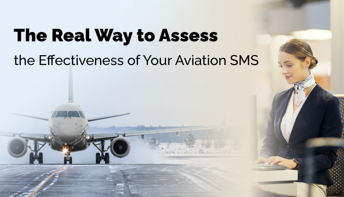 The Real Way to Assess the Effectiveness of Your Aviation SMS