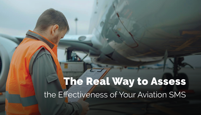 The Real Way to Assess the Effectiveness of Your Aviation SMS