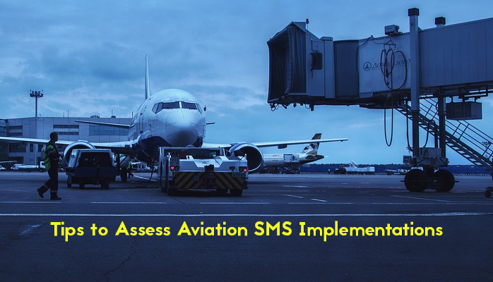 Tips to Assess Aviation SMS Implementations Tips to Assess Aviation SMS Implementations