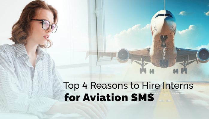 Top 4 Reasons to Hire Interns for Aviation Safety Management Systems