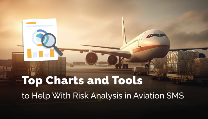 Top Charts and Tools to Help With Risk Analysis in Aviation SMS