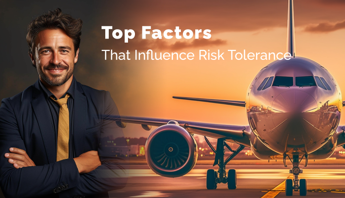 Top Factors That Influence Risk Tolerance