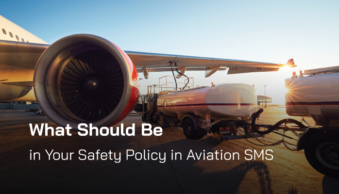 What Should Be in Your Safety Policy in Aviation SMS What Should Be in Your Safety Policy in Aviation SMS