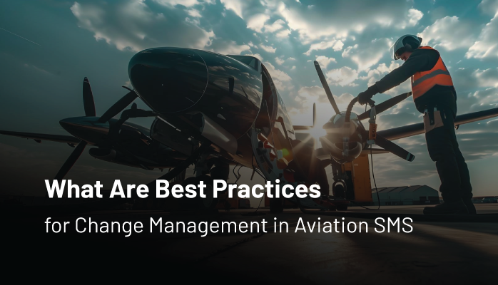 What Are Best Practices for Change Management in Aviation SMS