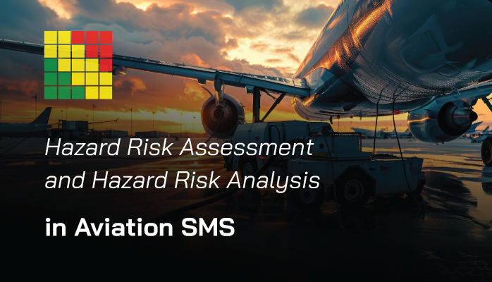 What Are Hazard Risk Assessment and Hazard Risk Analysis in Aviation SMS