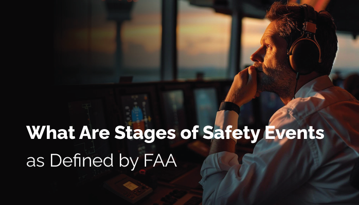 What Are Stages of Safety Events as Defined by FAA