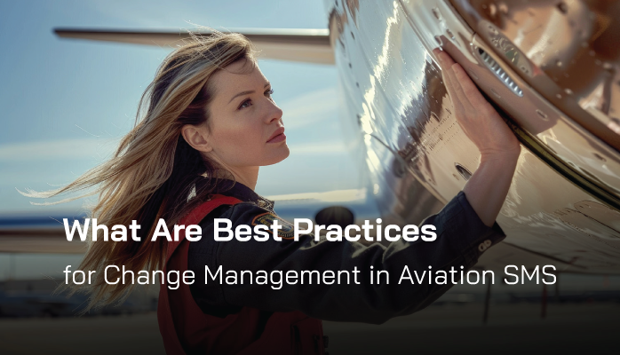 What Are Best Practices for Change Management in Aviation SMS