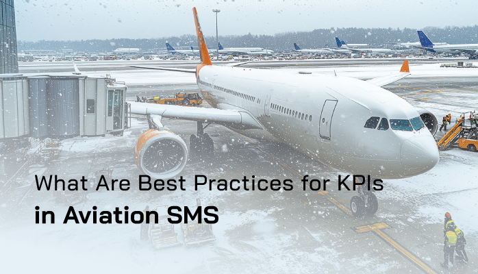 What Are Best Practices for Key Performance Indicators in Aviation SMS – with Free KPI Resources What Are Best Practices for Key Performance Indicators in Aviation SMS – with Free KPI Resources