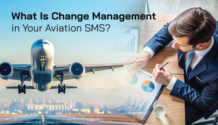 what-is-change-management-in-your-aviation-sms