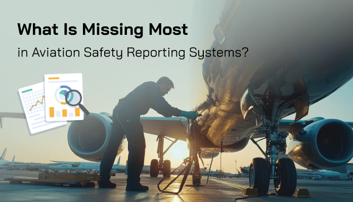 What Is Missing Most in Aviation Safety Reporting Systems?