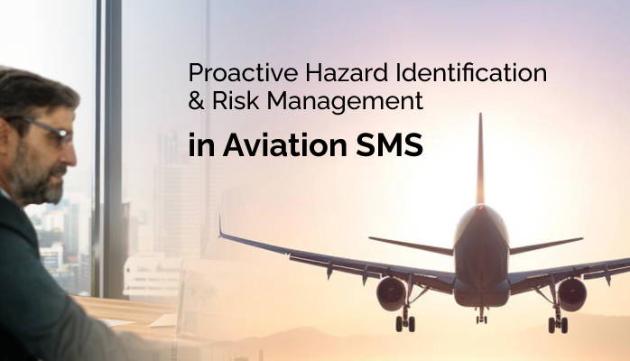What Is Proactive Hazard Identification and Risk Management in Aviation SMS