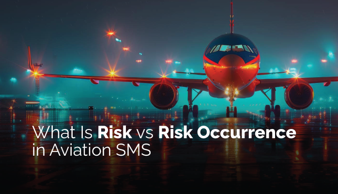 What Is Risk vs Risk Occurrence in Aviation SMS