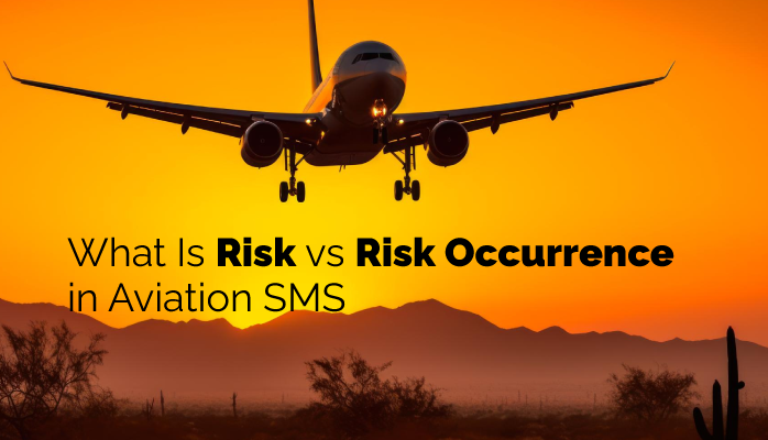 What Is Risk vs Risk Occurrence in Aviation SMS