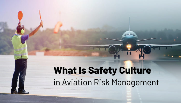 What Is Safety Culture in Aviation Risk Management