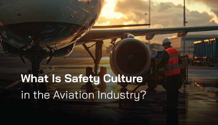 What Is Safety Culture in the Aviation Industry What Is Safety Culture in the Aviation Industry