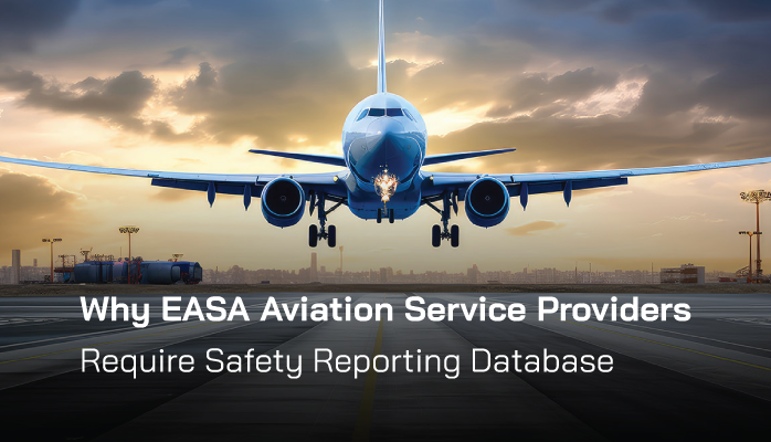 Why EASA Aviation Service Providers Require Safety Reporting Database