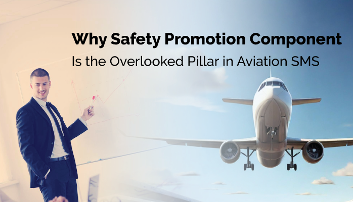 Why Safety Promotion Component Is the Overlooked Pillar in Aviation SMS