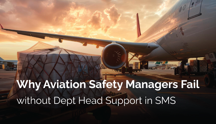Why Aviation Safety Managers Fail without Dept Head Support in SMS