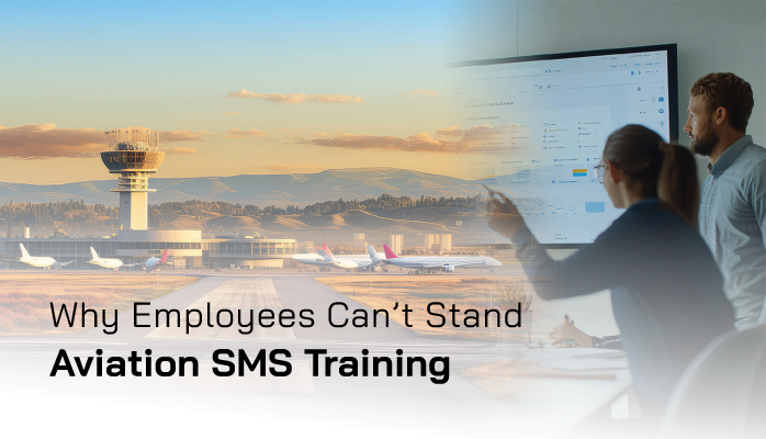 Why Employees Can’t Stand Aviation SMS Training Why Employees Can’t Stand Aviation SMS Training
