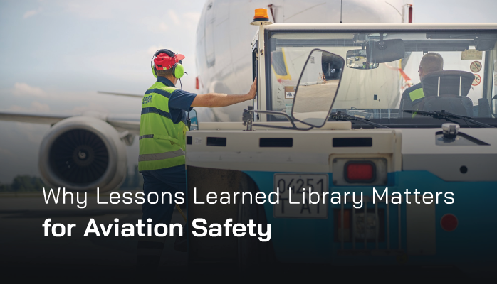 Why Lessons Learned Library Matters for Aviation Safety Why Lessons Learned Library Matters for Aviation Safety