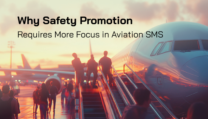 Why Safety Promotion Requires More Focus in Aviation SMS Why Safety Promotion Requires More Focus in Aviation SMS