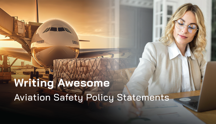 Writing Awesome Aviation Safety Policy Statements Writing Awesome Aviation Safety Policy Statements
